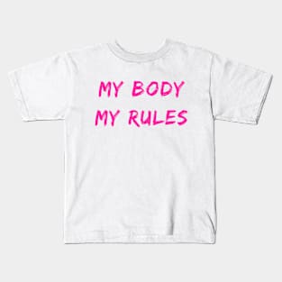 My Body My Rules Feminist Women's Rights Kids T-Shirt